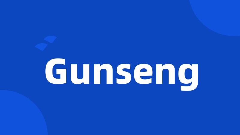 Gunseng