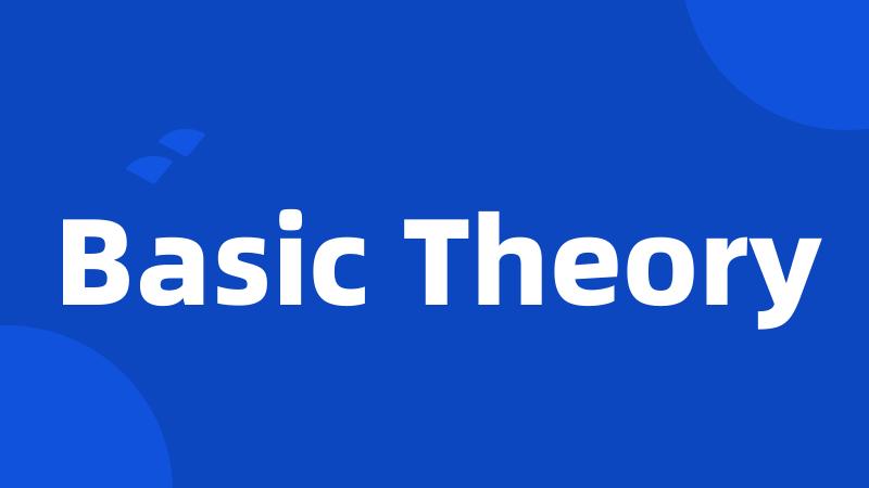 Basic Theory