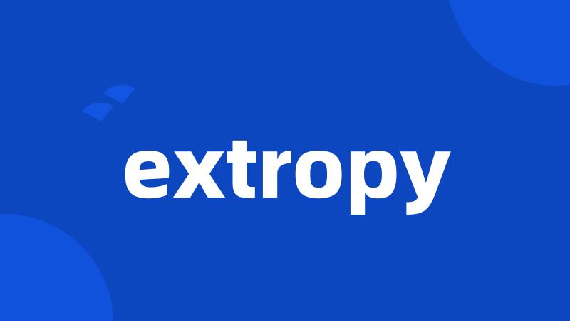 extropy