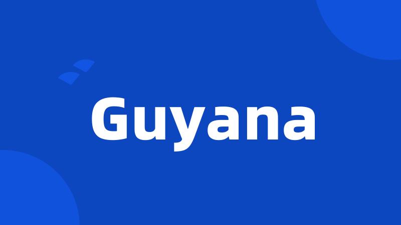 Guyana