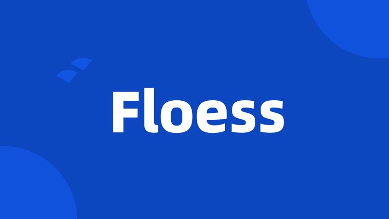 Floess