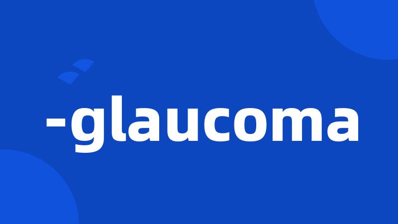 -glaucoma