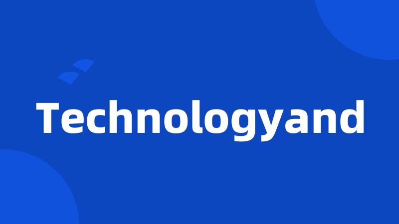 Technologyand