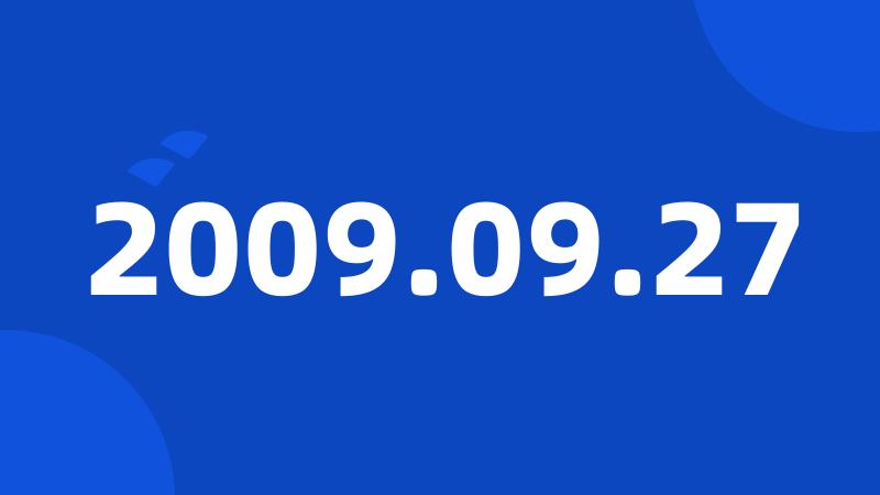 2009.09.27