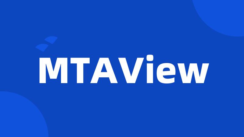 MTAView