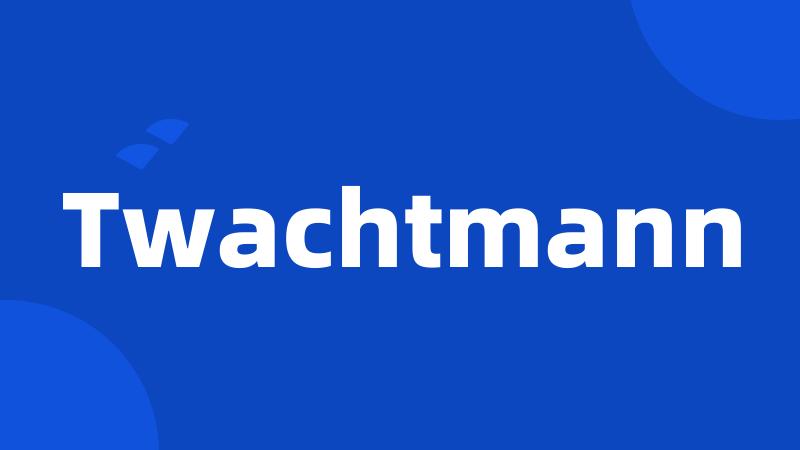 Twachtmann