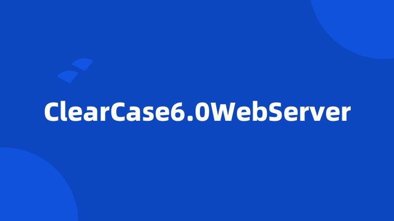 ClearCase6.0WebServer
