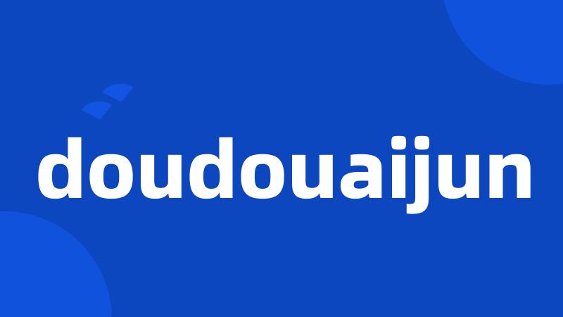 doudouaijun