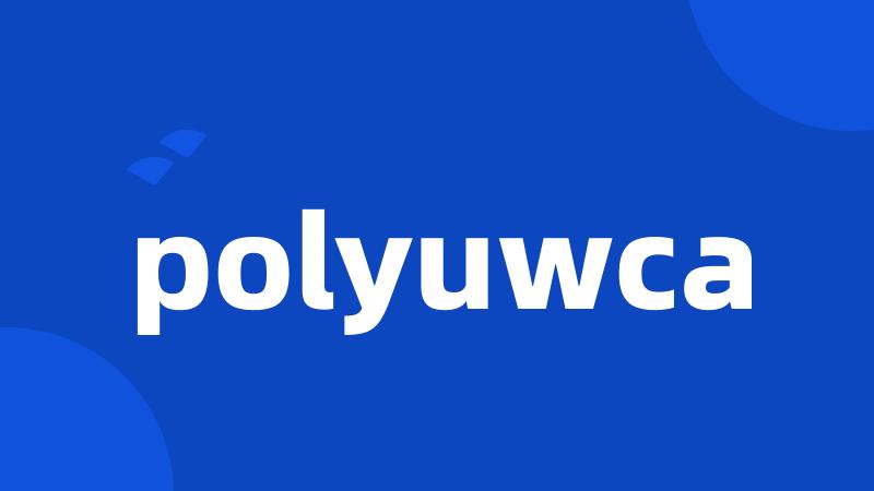 polyuwca