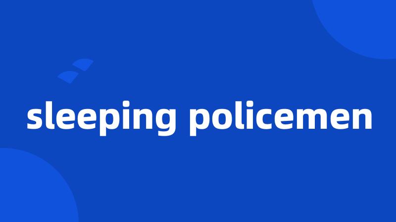 sleeping policemen