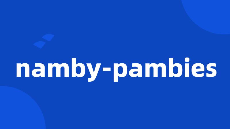 namby-pambies
