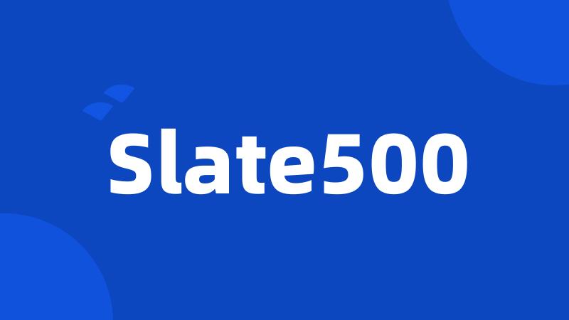 Slate500