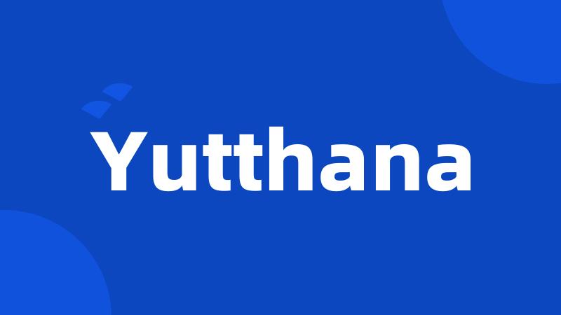 Yutthana