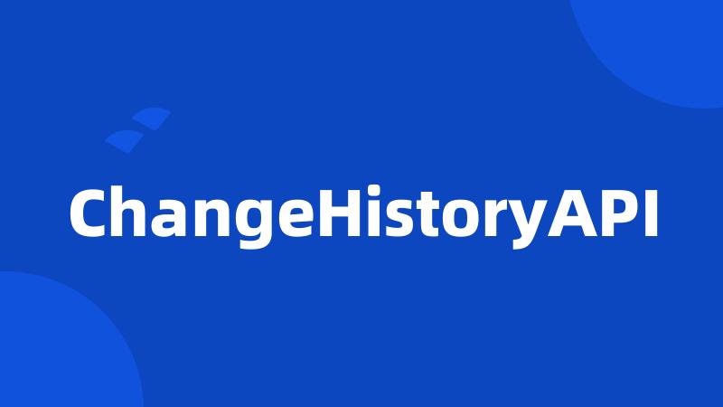 ChangeHistoryAPI