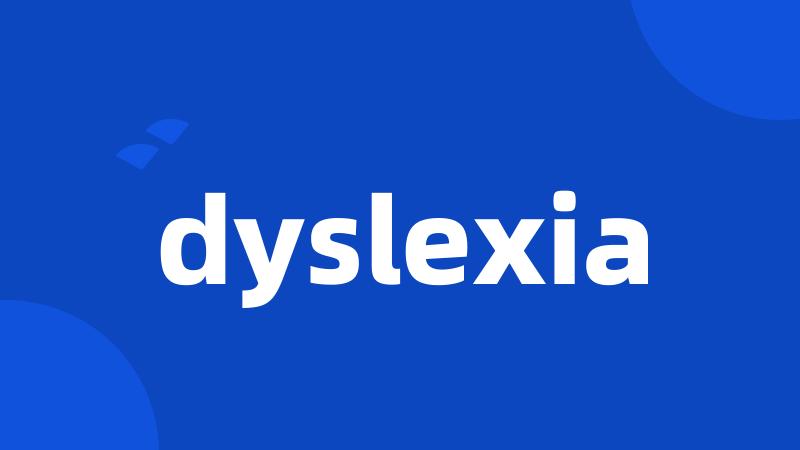 dyslexia