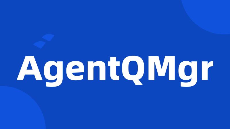 AgentQMgr