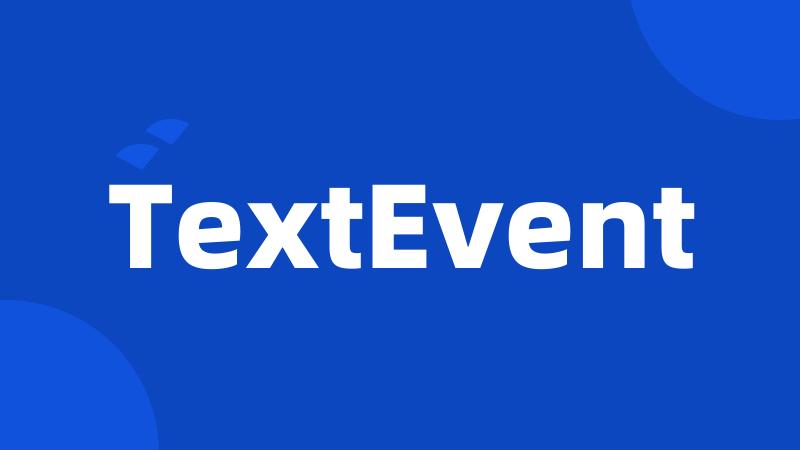 TextEvent