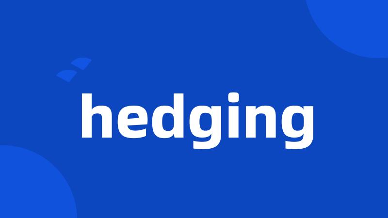 hedging