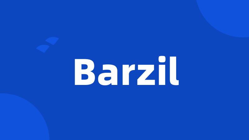 Barzil