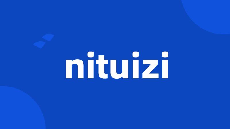 nituizi