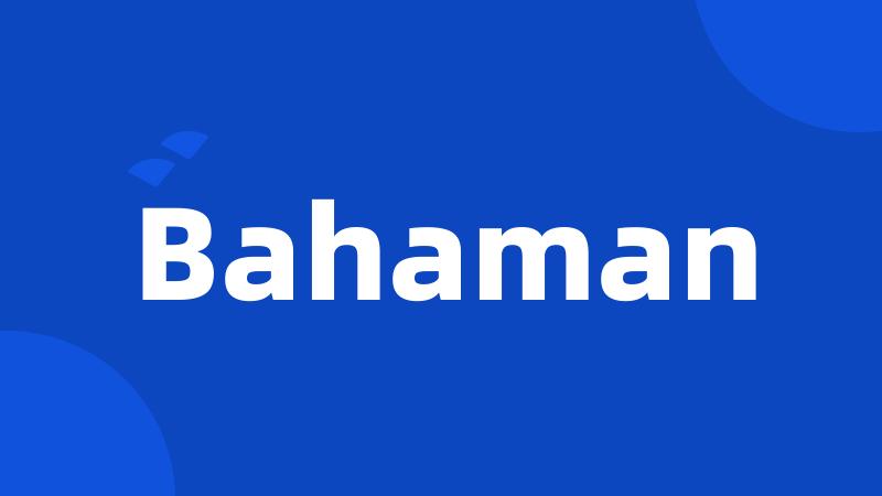 Bahaman