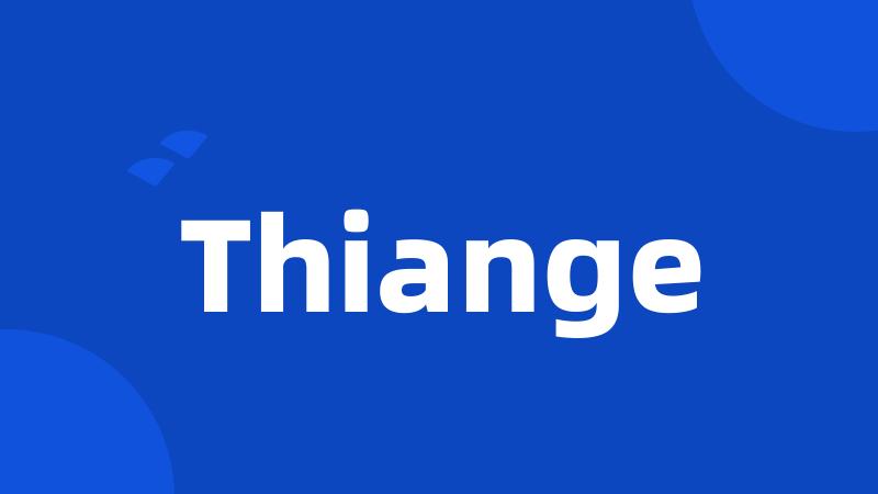 Thiange