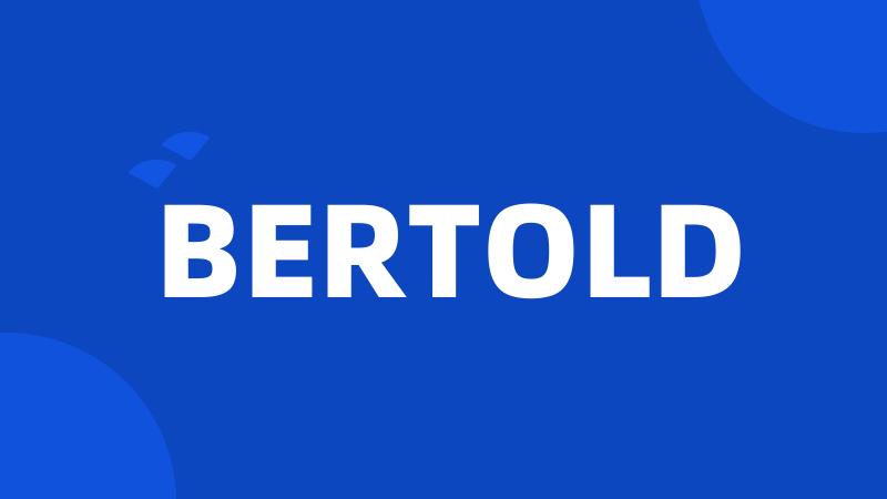 BERTOLD