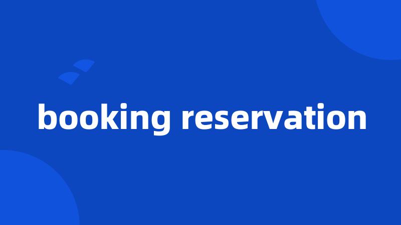 booking reservation
