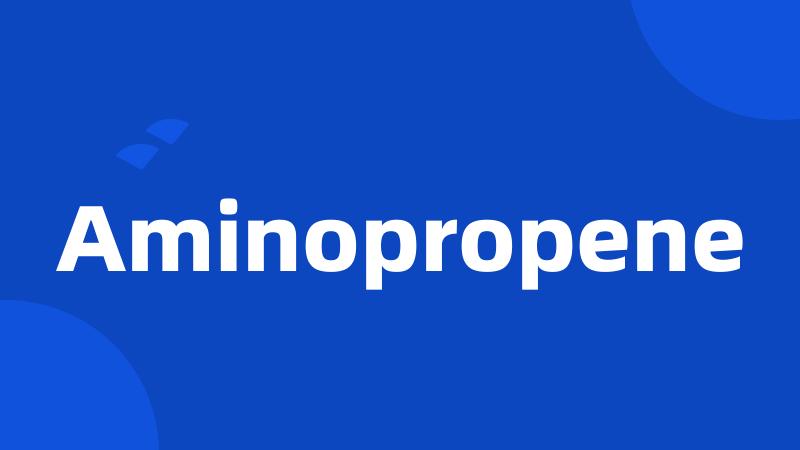 Aminopropene
