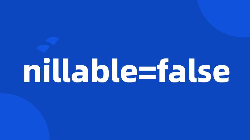 nillable=false