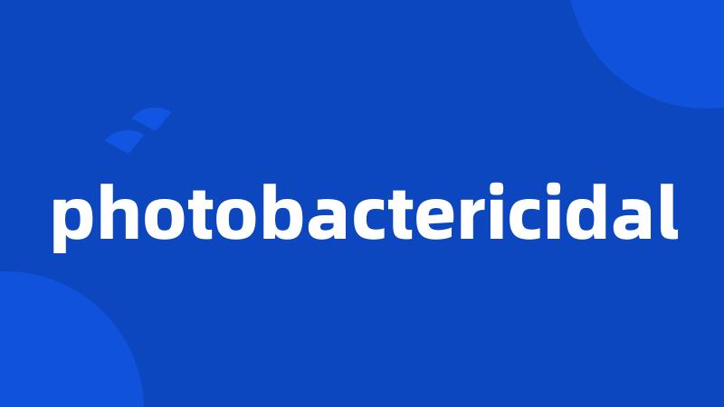 photobactericidal