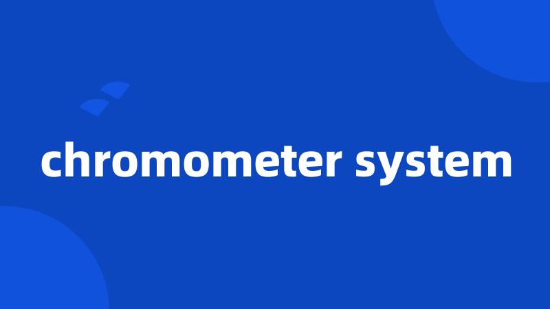 chromometer system