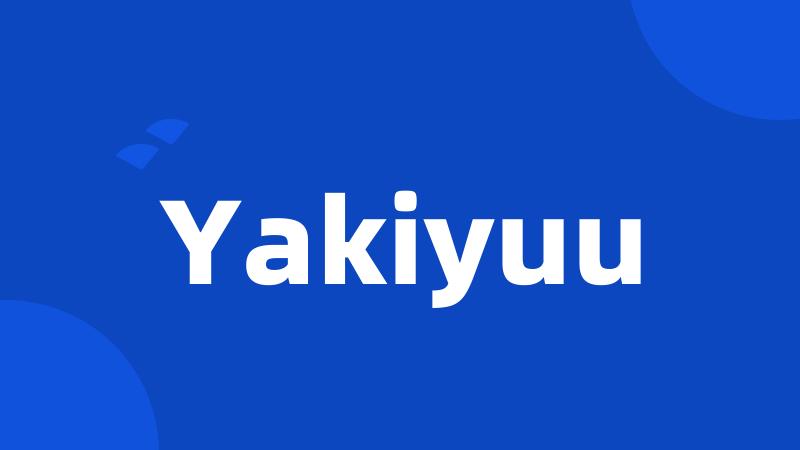 Yakiyuu