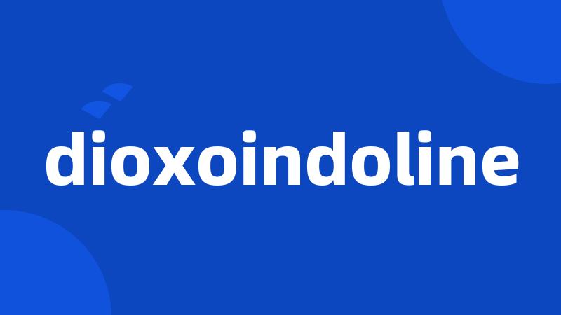 dioxoindoline