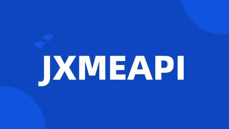 JXMEAPI