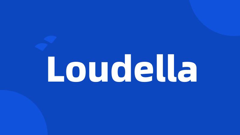 Loudella