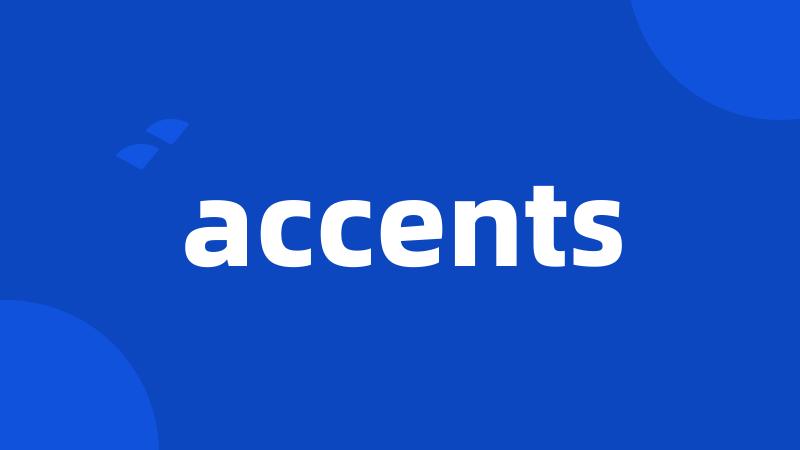 accents