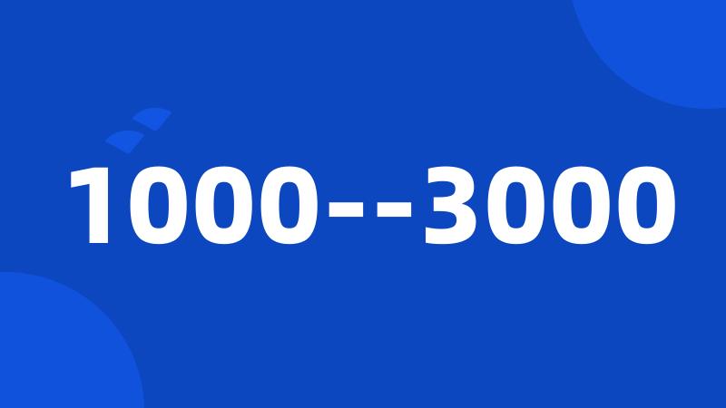 1000--3000