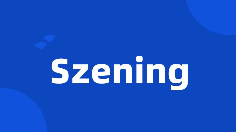 Szening