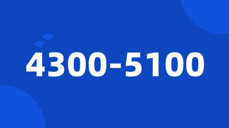 4300-5100
