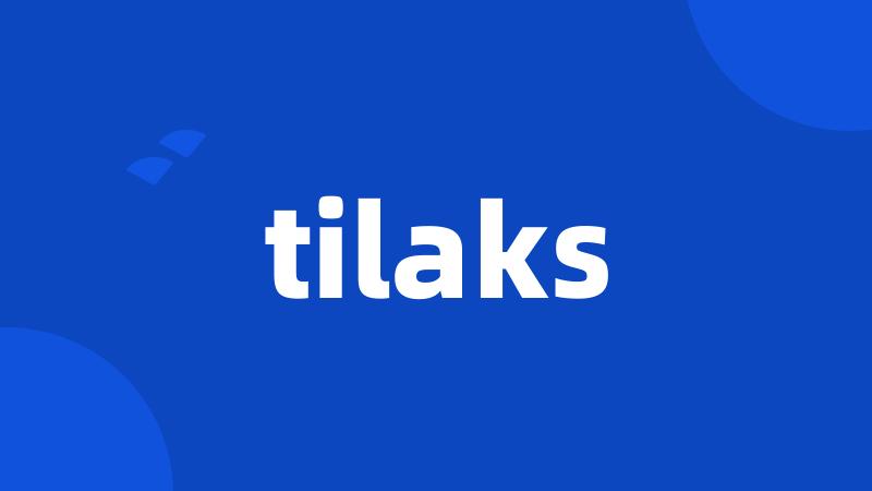 tilaks