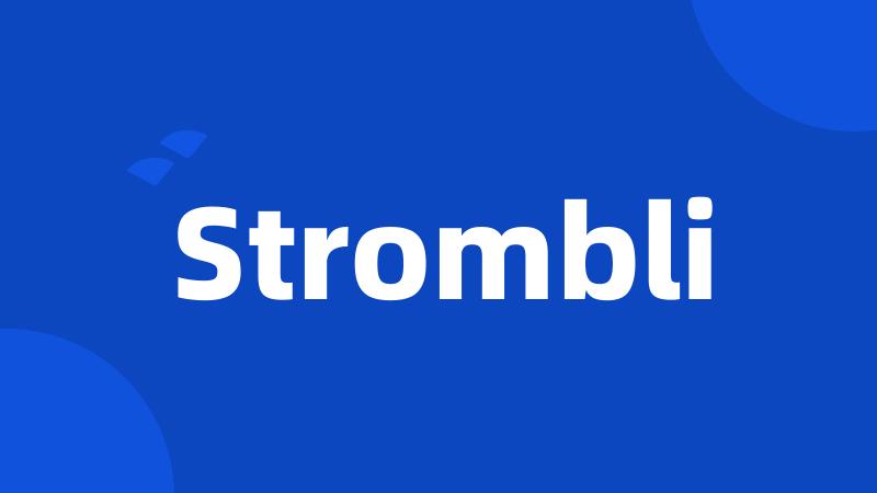 Strombli