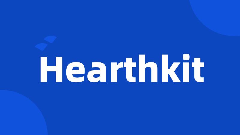 Hearthkit