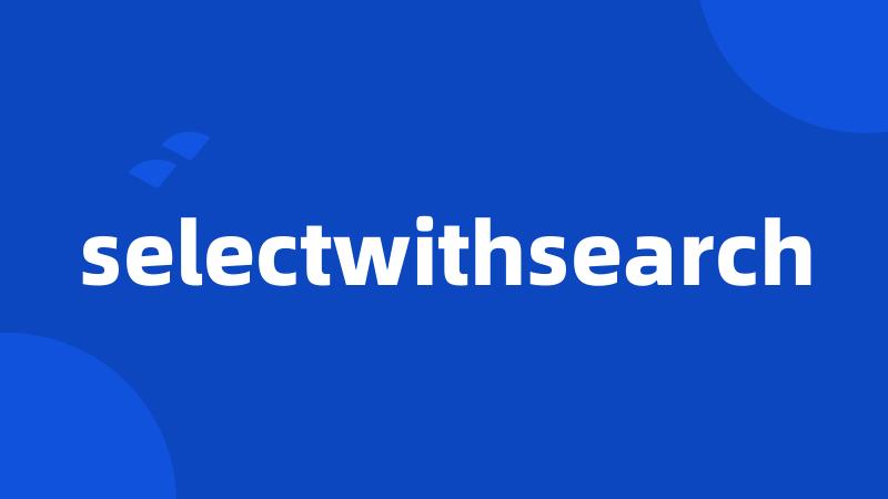 selectwithsearch