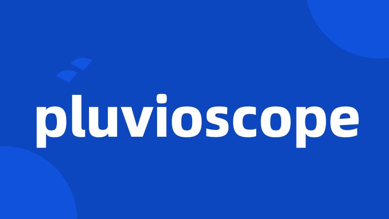 pluvioscope