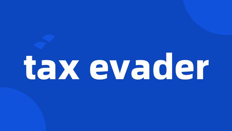 tax evader