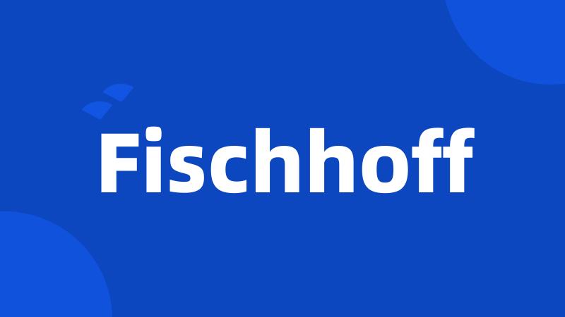 Fischhoff