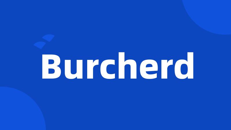 Burcherd