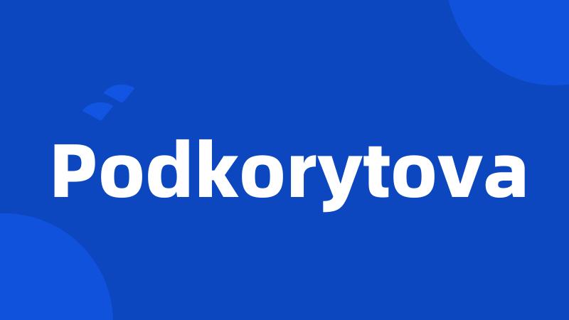 Podkorytova