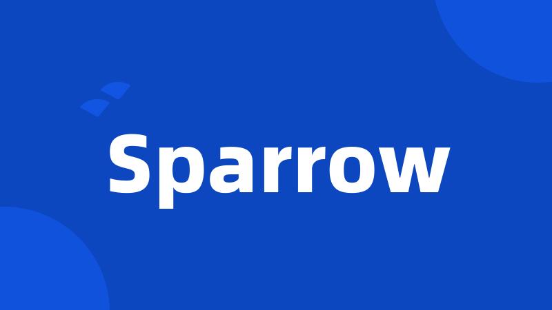 Sparrow